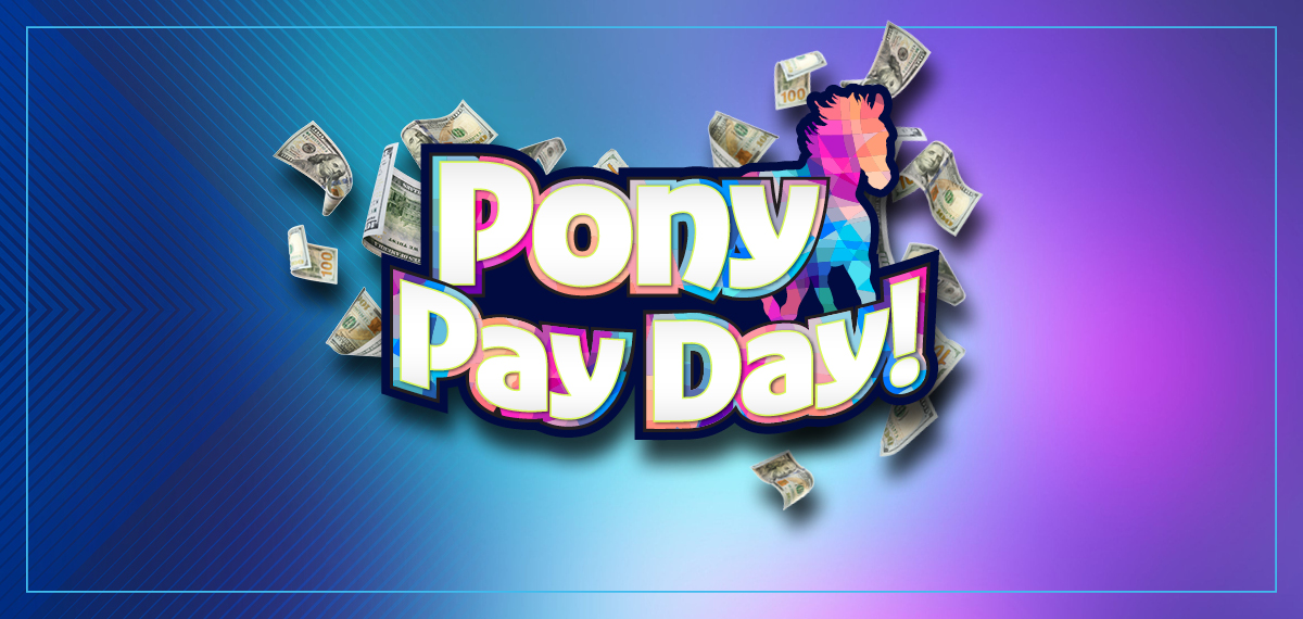 Pony Pay Day